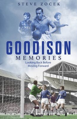 Goodison Memories - A Lifetime of Football at Everton (Zocek Steve)(Pevná vazba)