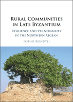 Rural Communities in Late Byzantium - Resilience and Vulnerability in the Northern Aegean (Kondyli Fotini (University of Virginia))(Pevná vazba)