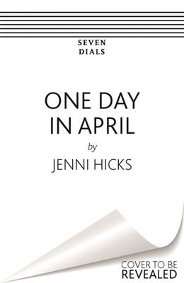 One Day in April - A Hillsborough Story - A mother's journey through love, loss and her fight for justice (Hicks Jenni)(Pevná vazba)