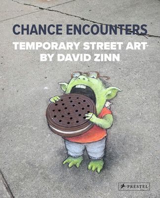 Chance Encounters - Temporary Street Art by David Zinn (Zinn David)(Pevná vazba)