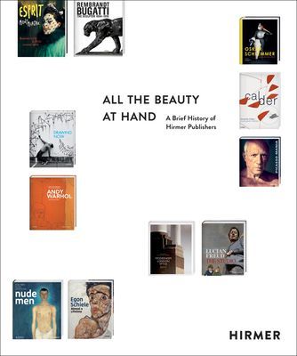 All the Beauty at Hand - A Brief History of Hirmer Publishers(Pevná vazba)
