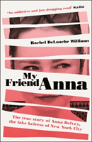 My Friend Anna - The true story of Anna Delvey, the fake heiress of New York City (Williams Rachel DeLoache)(Paperback / softback)
