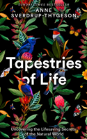 Tapestries of Life - Uncovering the Lifesaving Secrets of the Natural World (Sverdrup-Thygeson Anne)(Paperback / softback)