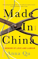Made In China - a memoir of love and labour (Qu Anna)(Paperback / softback)