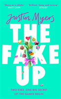 Fake-Up - A hilarious new rom-com with unforgettably brilliant characters (Myers Justin)(Pevná vazba)