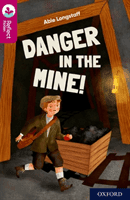 Oxford Reading Tree TreeTops Reflect: Oxford Reading Level 10: Danger in the Mine! (Longstaff Abie)(Paperback / softback)