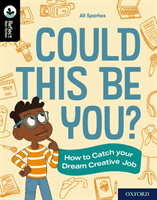 Oxford Reading Tree TreeTops Reflect: Oxford Reading Level 20: Could This Be You? - How to Catch your Dream Creative Job (Sparkes Ali)(Paperback / softback)