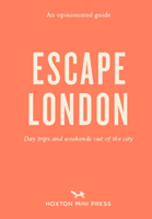 Opinionated Guide: Escape London - Day trips and weekends out of the city (Barber Sonya)(Paperback / softback)