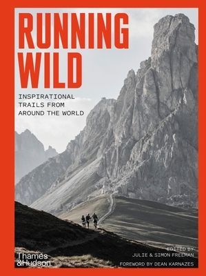 Running Wild - Inspirational Trails from Around the World (Freeman Julie)(Paperback / softback)