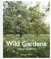 Wild Gardens (Mahon Stephanie)(Pevná vazba)