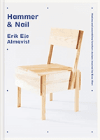 Hammer & Nail - Making and assembling furniture designs inspired by Enzo Mari (Eje Almqvist Erik)(Pevná vazba)