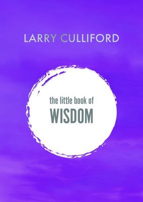 Little Book of Wisdom - How to be happier and healthier (Culliford Larry)(Pevná vazba)