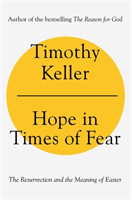 Hope in Times of Fear - The Resurrection and the Meaning of Easter (Keller Timothy)(Paperback / softback)