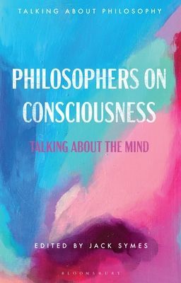 Philosophers on Consciousness - Talking about the Mind(Paperback / softback)