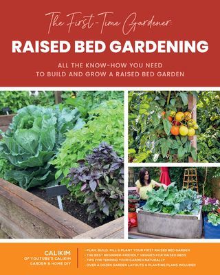 First-Time Gardener: Raised Bed Gardening - All the know-how you need to build and grow a raised bed garden (CaliKim)(Paperback / softback)