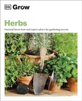 Grow Herbs - Essential Know-how and Expert Advice for Gardening Success (Mahon Stephanie)(Paperback / softback)