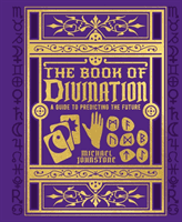 Book of Divination - A Guide to Predicting the Future (Johnstone Michael)(Pevná vazba)
