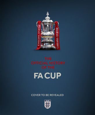 Official History of The FA Cup - 150 Years of Football's Most Famous National Tournament (Delaney Miguel)(Pevná vazba)