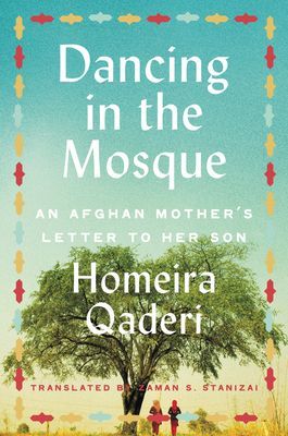 Dancing in the Mosque - An Afghan Mother's Letter to Her Son (Qaderi Homeira)(Paperback)