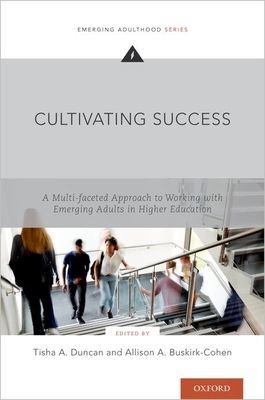 Cultivating Student Success - A Multifaceted Approach to Working with Emerging Adults in Higher Education(Paperback / softback)