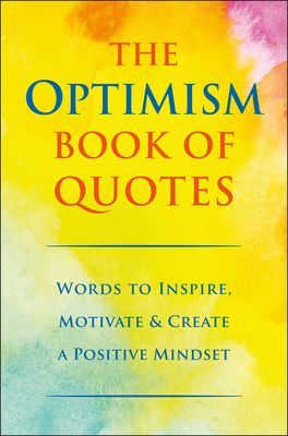 Optimism Book Of Quotes - Words to Inspire, Motivate & Create a Positive Mindset (Corley Jackie)(Pevná vazba)