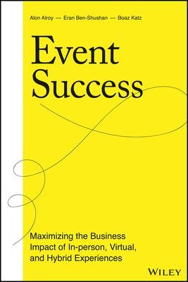 Event Success: Maximizing the Business Impact of I n-person, Virtual, and Hybrid Experiences (Alroy A)(Pevná vazba)