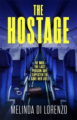 Hostage - Her survival depends on the last man she should trust . . . (Lorenzo Melinda Di)(Paperback / softback)