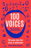 100 Voices - 100 women share their stories of achievement(Paperback / softback)
