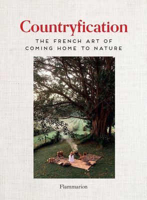 Coming Home to Nature - The French Art of Countryfication (Hansen Gesa)(Pevná vazba)