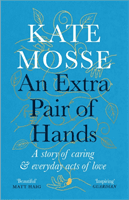 Extra Pair of Hands - A story of caring and everyday acts of love (Mosse Kate)(Paperback / softback)