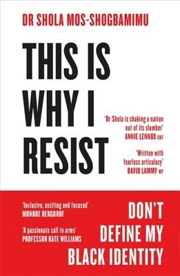 This is Why I Resist - Don't Define My Black Identity (Mos-Shogbamimu Dr Dr Shola)(Paperback / softback)