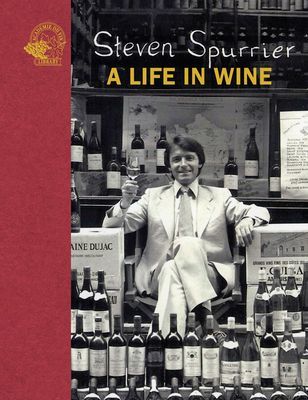 Steven Spurrier: A Life in Wine (Spurrier Steven)(Pevná vazba)