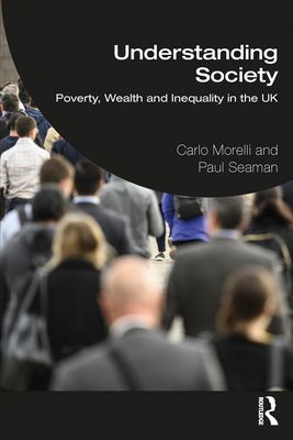 Understanding Society - Poverty, Wealth and Inequality in the UK (Morelli Carlo J.)(Paperback / softback)