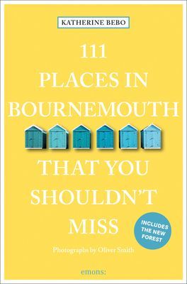 111 Places in Bournemouth That You Shouldn't Miss (Bebo Katherine)(Paperback / softback)
