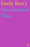Unexhausted Time (Berry Emily)(Paperback / softback)