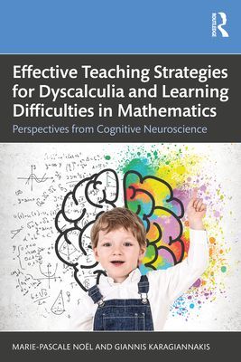Effective Teaching Strategies for Dyscalculia and Learning Difficulties in Mathematics - Perspectives from Cognitive Neuroscience (Noel Marie-Pascale)(Paperback / softback)