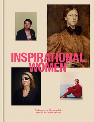 Inspirational Women - Rediscovering Stories in Art, Science and Social Reform(Pevná vazba)