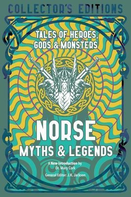 Norse Myths & Legends - Tales of Heroes, Gods & Monsters(Pevná vazba)