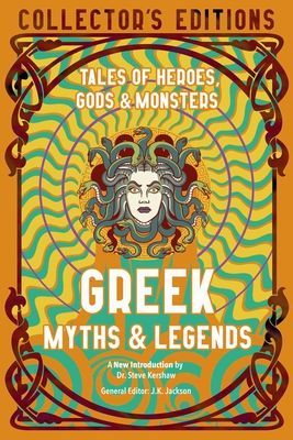 Greek Myths & Legends - Tales of Heroes, Gods & Monsters(Pevná vazba)