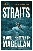 Straits - Beyond the Myth of Magellan (Felipe Fernandez-Armesto Fernandez-Armesto)(Paperback)