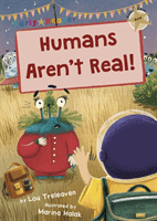Humans Aren't Real! - (Gold Early Reader) (Treleaven Lou)(Paperback / softback)