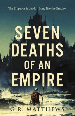 Seven Deaths of an Empire (Matthews G R)(Paperback / softback)