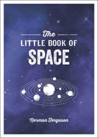 Little Book of Space - An Introduction to the Solar System and Beyond (Ferguson Norman)(Paperback / softback)