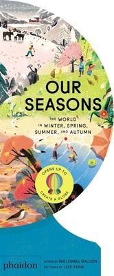 Our Seasons - The World in Winter, Spring, Summer, and Autumn (Lowell Gallion Sue)(Board book)