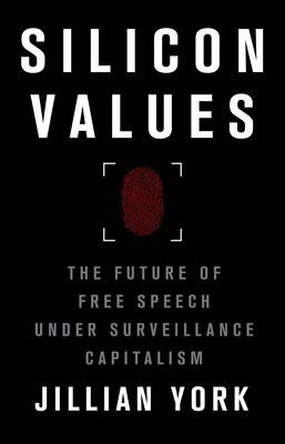 Silicon Values - The Future of Free Speech Under Surveillance Capitalism (York Jillian C.)(Paperback / softback)