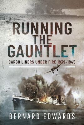 Running the Gauntlet - Cargo Liners Under Fire 1939 1945 (Edwards Bernard)(Pevná vazba)
