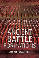 Ancient Battle Formations (Swanton Justin)(Paperback / softback)