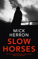 Slow Horses - Slough House Thriller 1 (Herron Mick)(Paperback / softback)