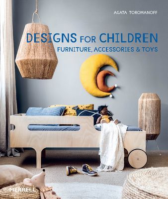Designs for Children - Furniture, Accessories & Toys (Toromanoff Agata)(Pevná vazba)