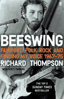 Beeswing - Fairport, Folk Rock and Finding My Voice, 1967-75 (Thompson Richard)(Paperback / softback)
